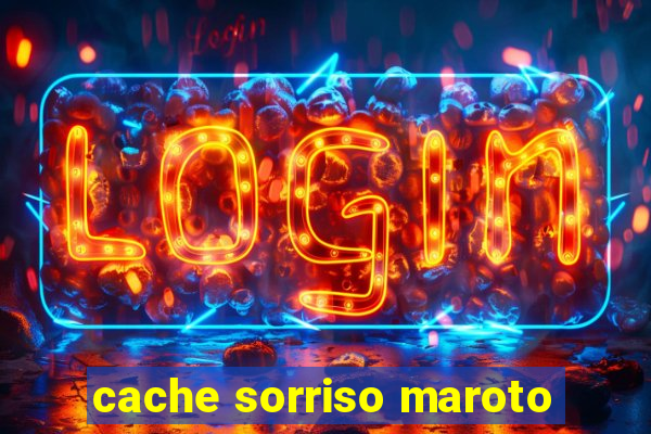 cache sorriso maroto